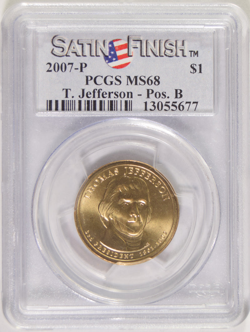 2007-P Jefferson Presidential Dollar . . . . PCGS MS-68 Satin Finish Pos. B