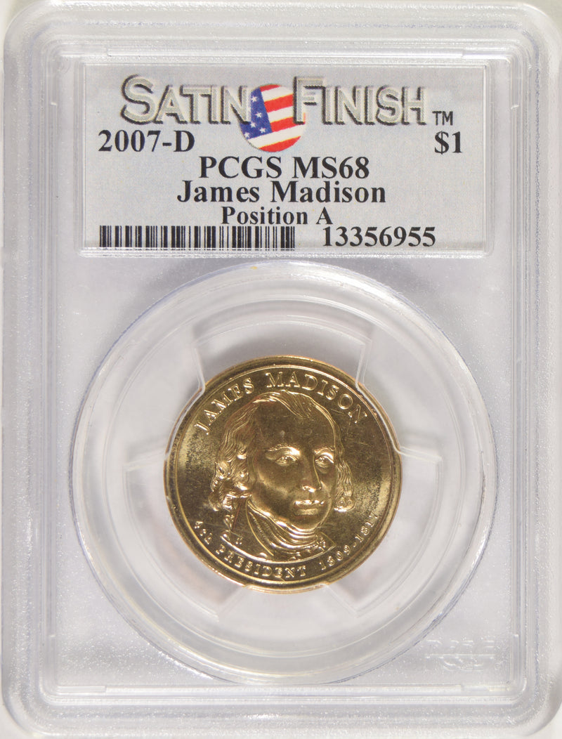 2007-D Madison Presidential Dollar . . . . PCGS MS-68 Satin Finish Pos. A