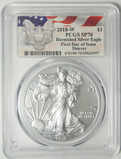 2018-W Burnished Silver Eagle . . . . PCGS SP-70 First Day of Issue Denver
