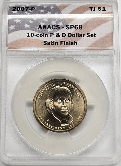 2007 Thomas Jefferson Presidential Dollar ANACS SP-69 Satin Finish