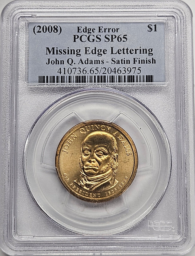 (2008) John Quincy Adams Presidential Dollar PCGS SP-65 Missing Edge Lettering
