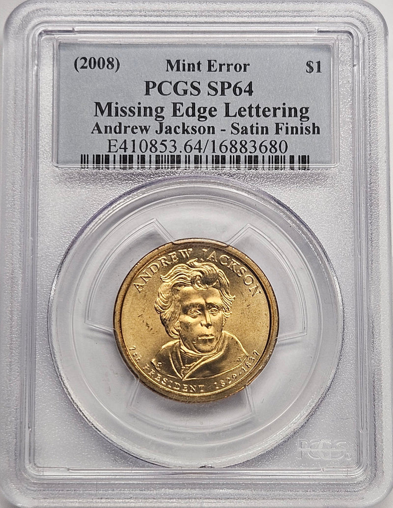 (2008) Andrew Jackson Presidential Dollar PCGS SP-64 Mint Error Missing Edge Lettering Satin Finish