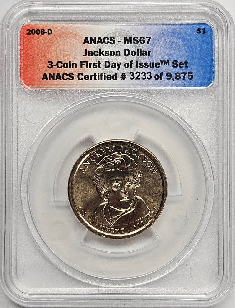 2008-D Andrew Jackson Presidential Dollar ANACS MS-67 First Day of Issue from 3-coin set