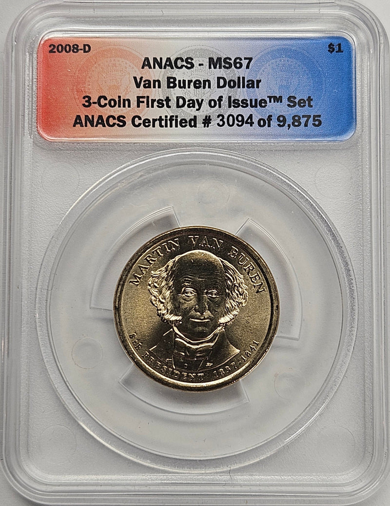 2008-D Martin Van Buren Presidential Dollar ANACS MS-67 First Day of Issue from 3-coin set