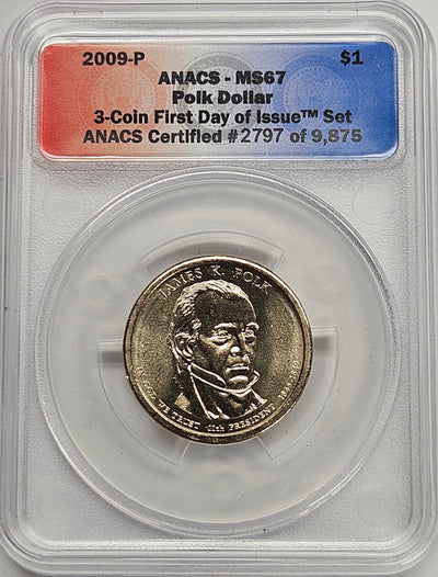 2009 James Polk Presidential Dollar ANACS MS-67 First Day of Issue from 3-coin set