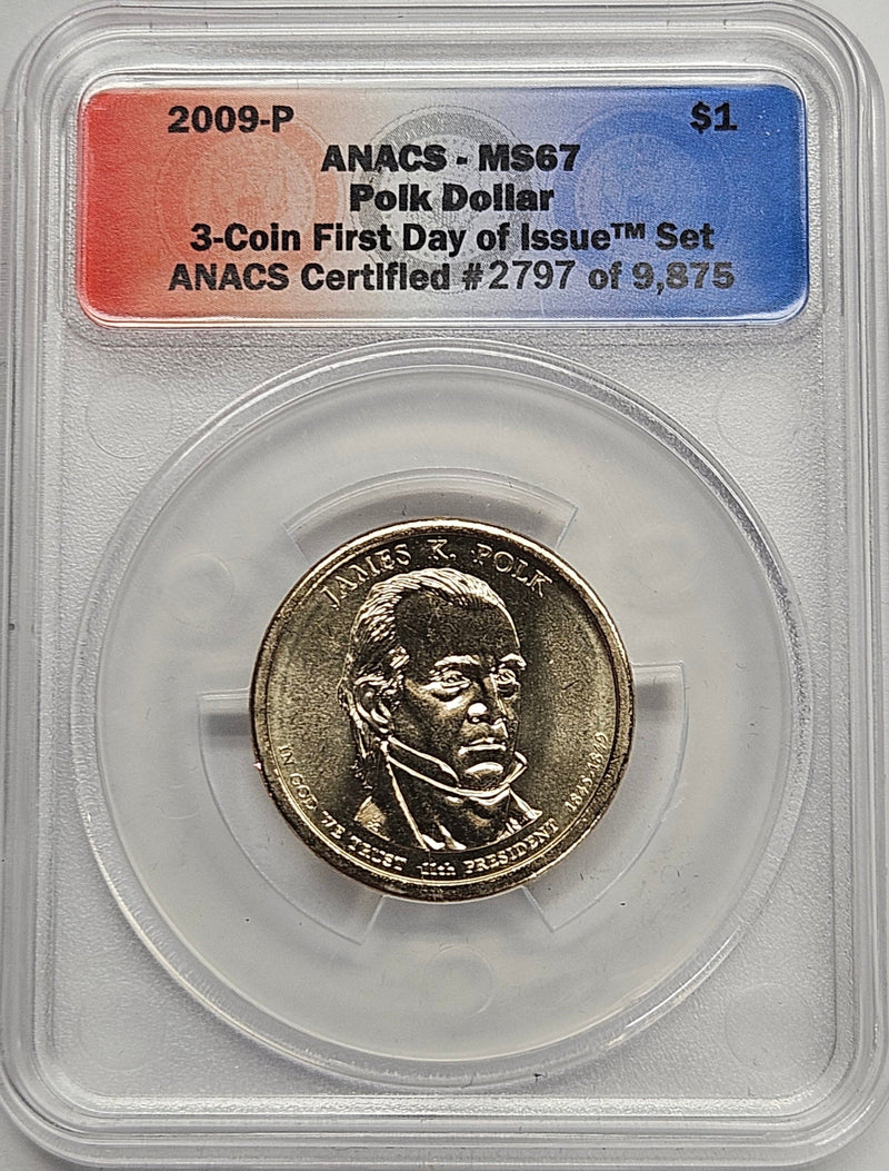 2009 James Polk Presidential Dollar ANACS MS-67 First Day of Issue from 3-coin set
