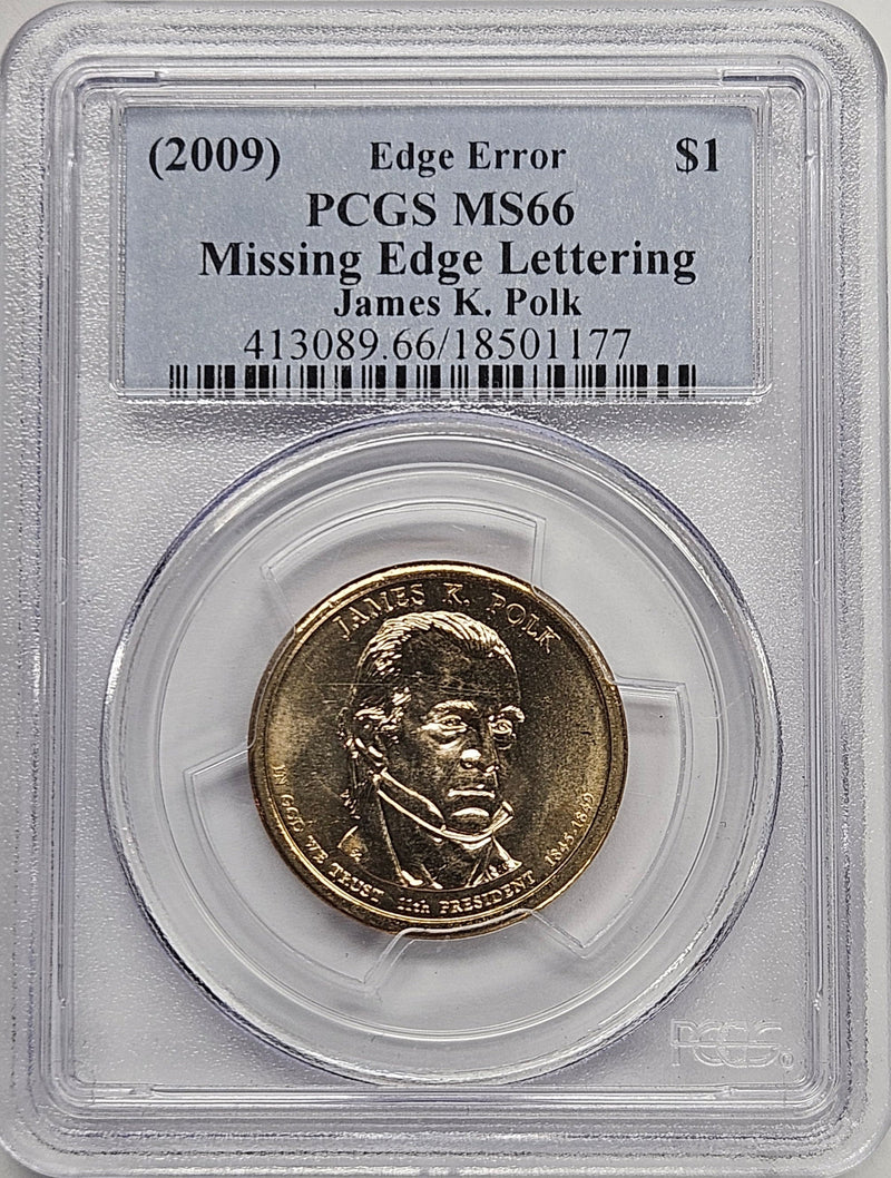 2009 James Polk Presidential Dollar PCGS MS-66 Missing Edge Lettering