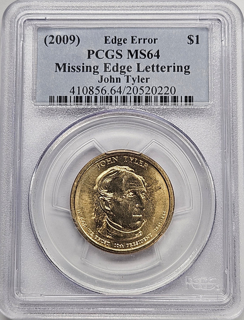 (2009) John Tyler Presidential Dollar PCGS MS-64 Missing Edge Lettering