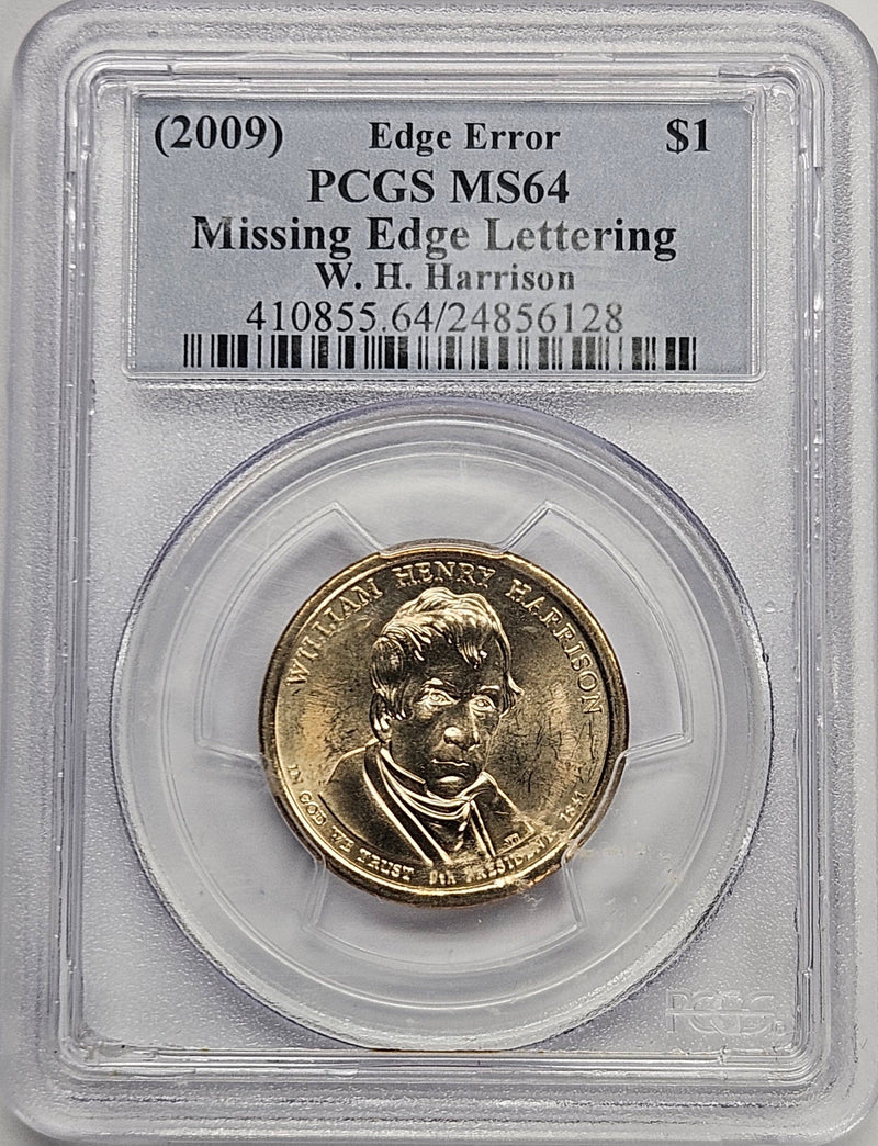 (2009) William Henry Harrison Presidential Dollar PCGS MS-64 Missing Edge Lettering