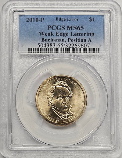 2010 James Buchanan Presidential Dollar PCGS MS-65 Edge Error Weak Edge Lettering