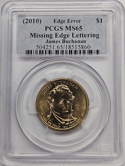 (2010) James Buchanan Presidential Dollar PCGS MS-65 Missing Edge Lettering