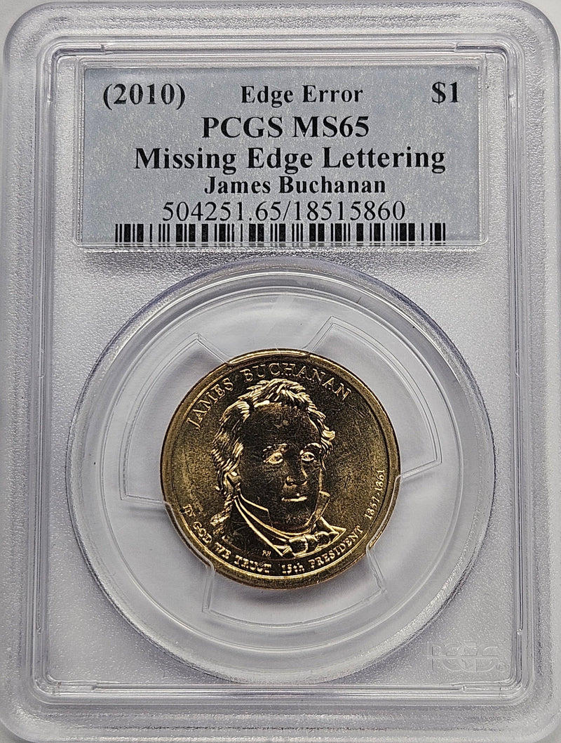(2010) James Buchanan Presidential Dollar PCGS MS-65 Missing Edge Lettering
