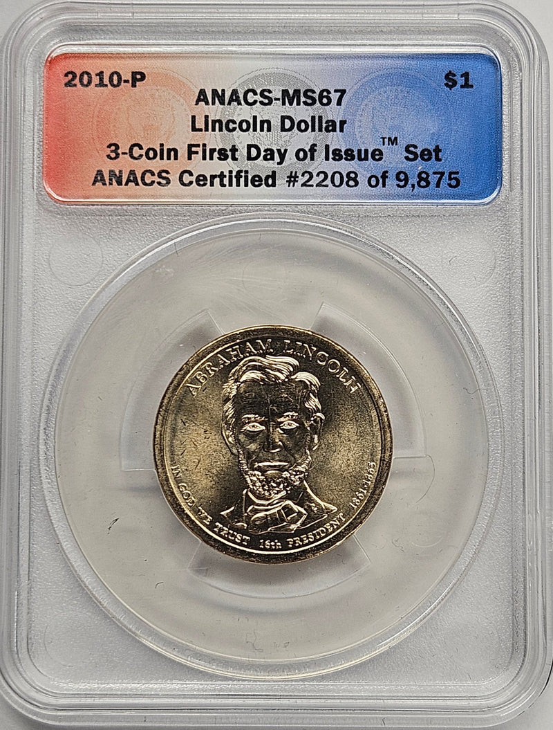 2010 Abraham Lincoln Presidential Dollar ANACS MS-67 First Day of Issue from 3-coin set