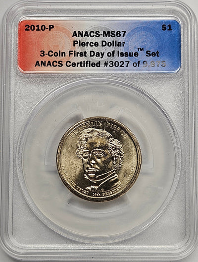 2010 Franklin Pierce Presidential Dollar ANACS MS-67 First Day of Issue from 3-coin set