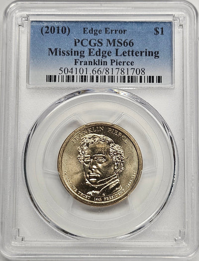 2010 Franklin Pierce Presidential Dollar PCGS MS-66 Missing Edge Lettering