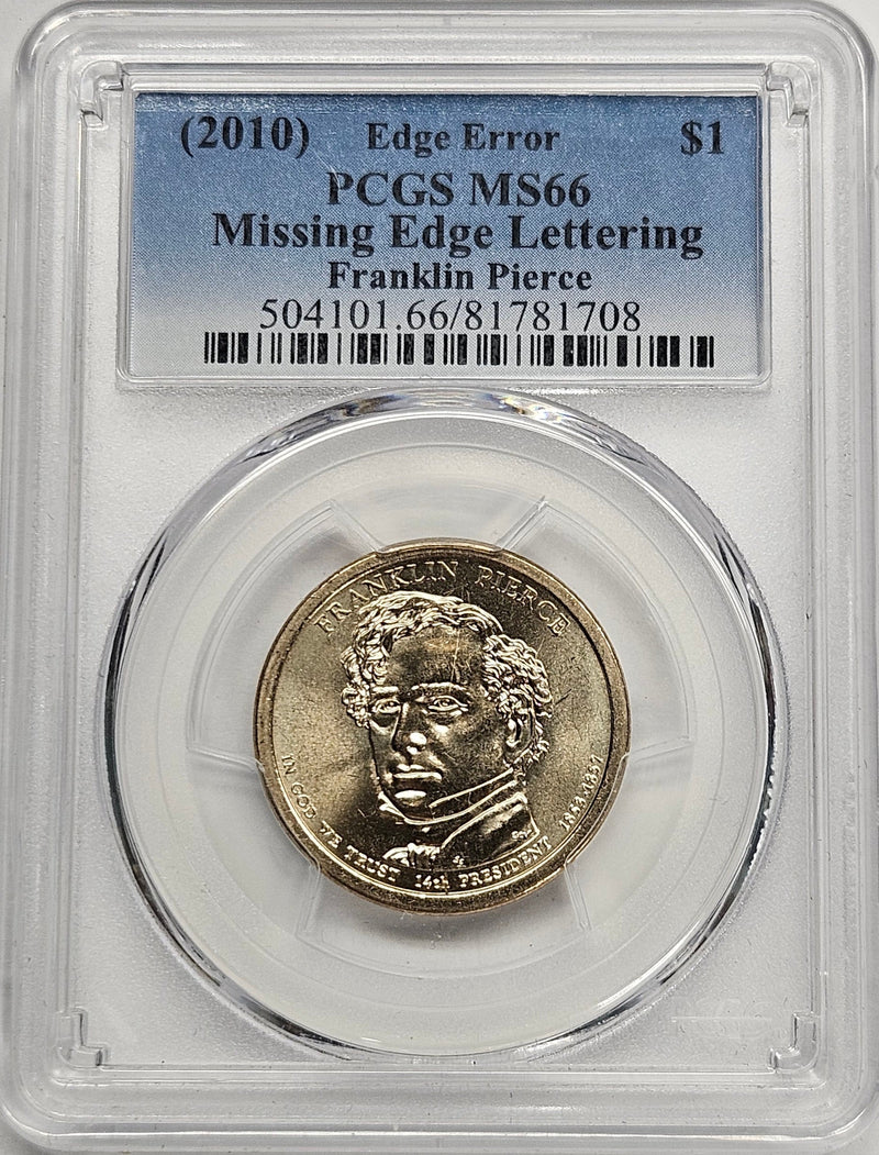2010 Franklin Pierce Presidential Dollar PCGS MS-66 Missing Edge Lettering