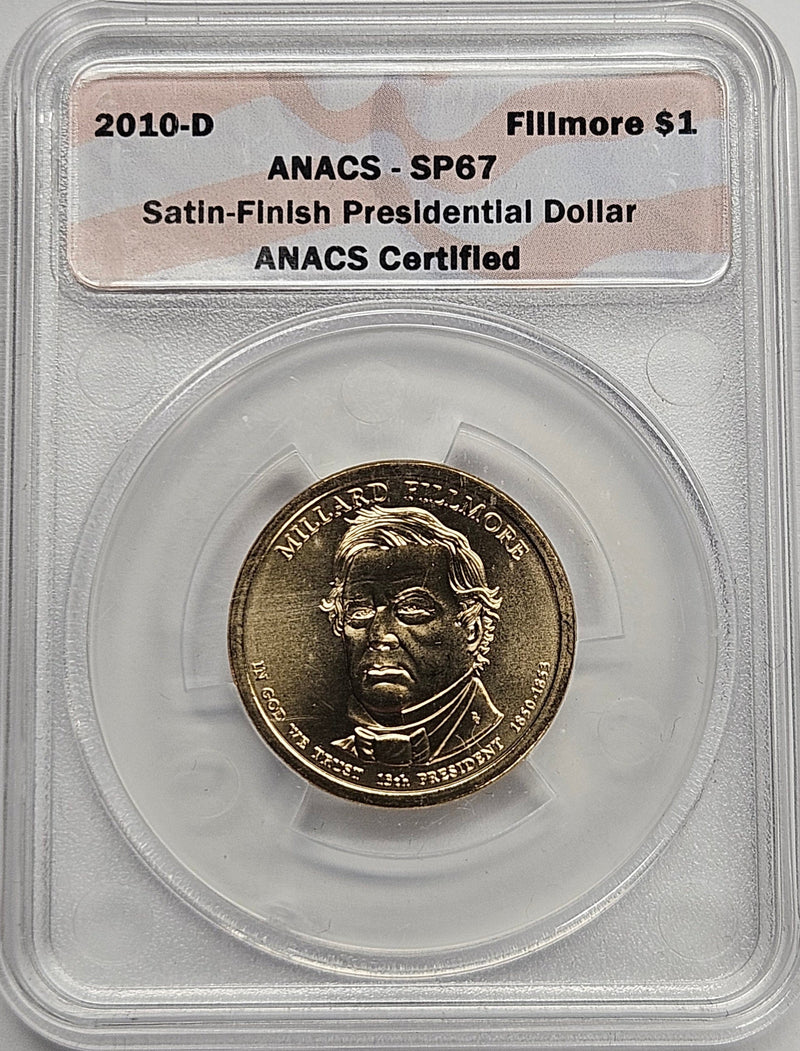 2010-D Millard Fillmore Presidential Dollar ANACS SP-67