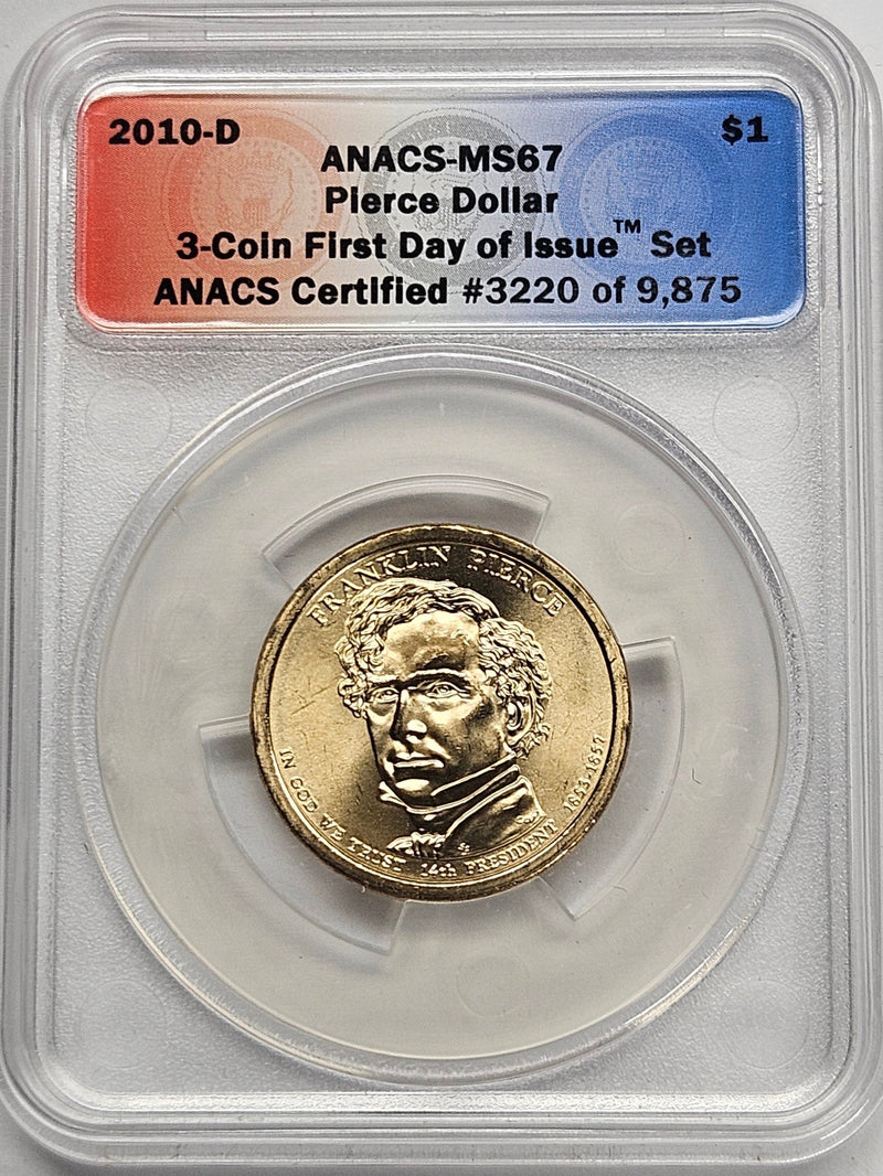 2010-D Franklin Pierce Presidential Dollar ANACS MS-67 First Day of Issue from 3-coin set