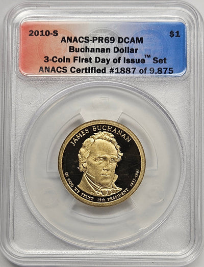 2010-S James Buchanan Presidential Dollar ANACS PR-69 DCAM First Day of Issue from 3-coin set