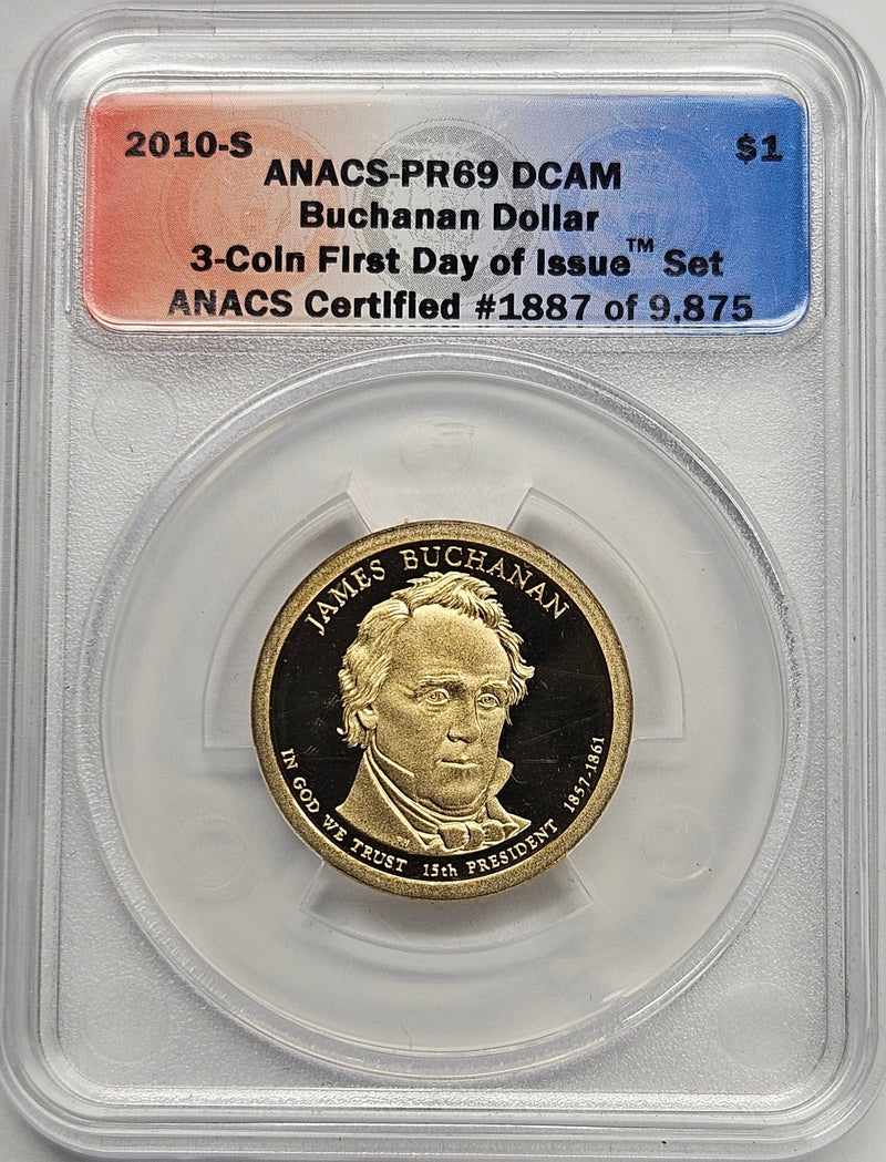 2010-S James Buchanan Presidential Dollar ANACS PR-69 DCAM First Day of Issue from 3-coin set