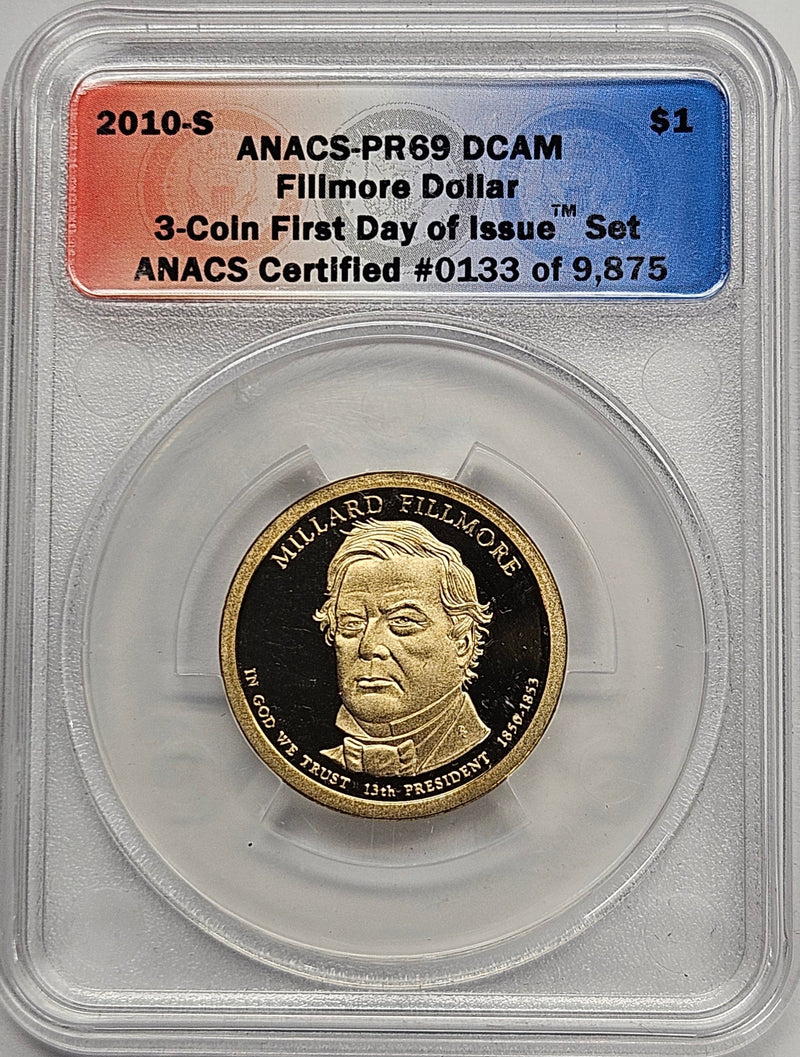 2010-S Millard Fillmore Presidential Dollar ANACS PR-69 DCAM First Day of Issue from 3-coin set