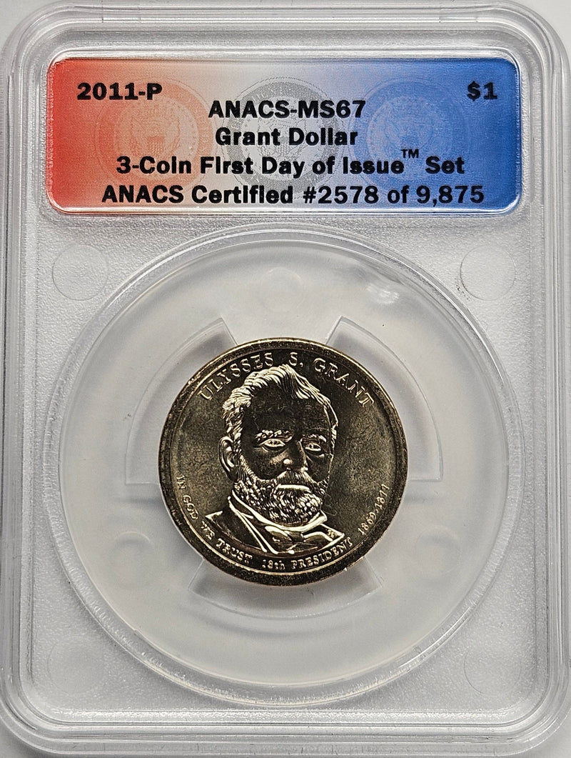 2011-P Ulysses Grant Presidential Dollar ANACS MS-67 First Day of Issue from 3-coin set