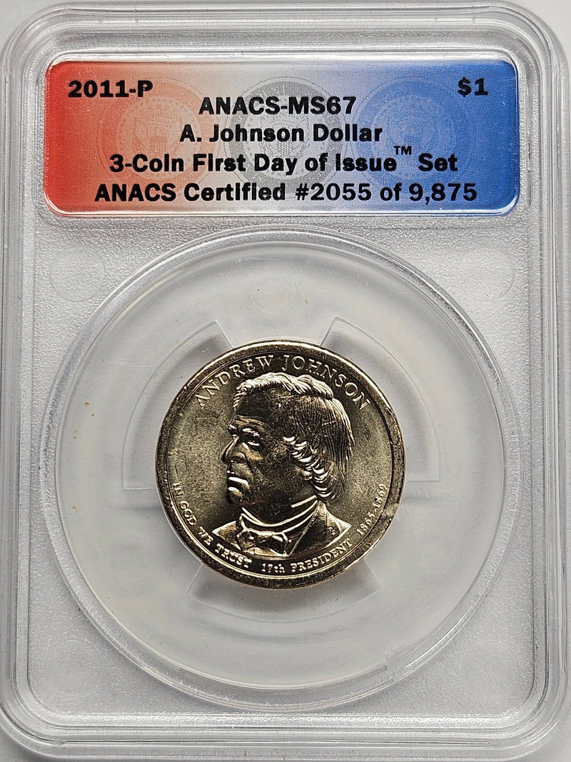 2011-P Andrew Johnson Presidential Dollar ANACS MS-67 First Day of Issue from 3-coin set