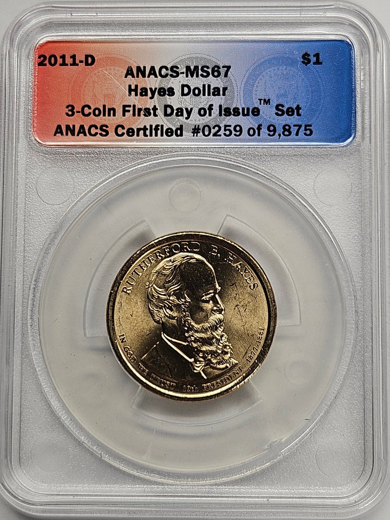 2011-D Rutherford Hayes Presidential Dollar ANACS MS-67 First Day of Issue from 3-coin set