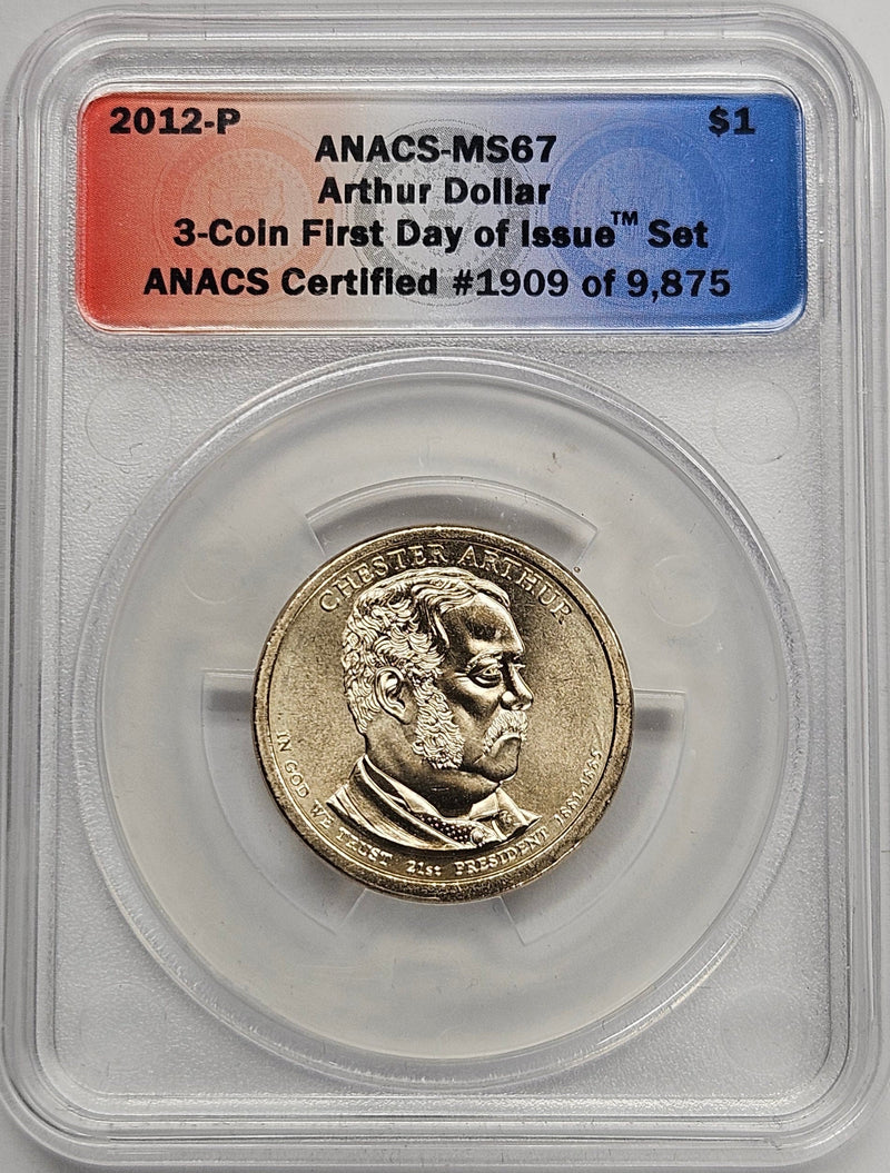 2012 Chester Arthur Presidential Dollar ANACS MS-67 First Day of Issue from 3-coin set