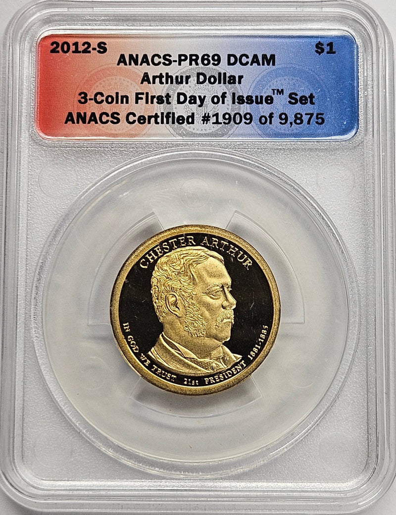 2012-S Chester Arthur Presidential Dollar ANACS PR-69 DCAM First Day of Issue from 3-coin set