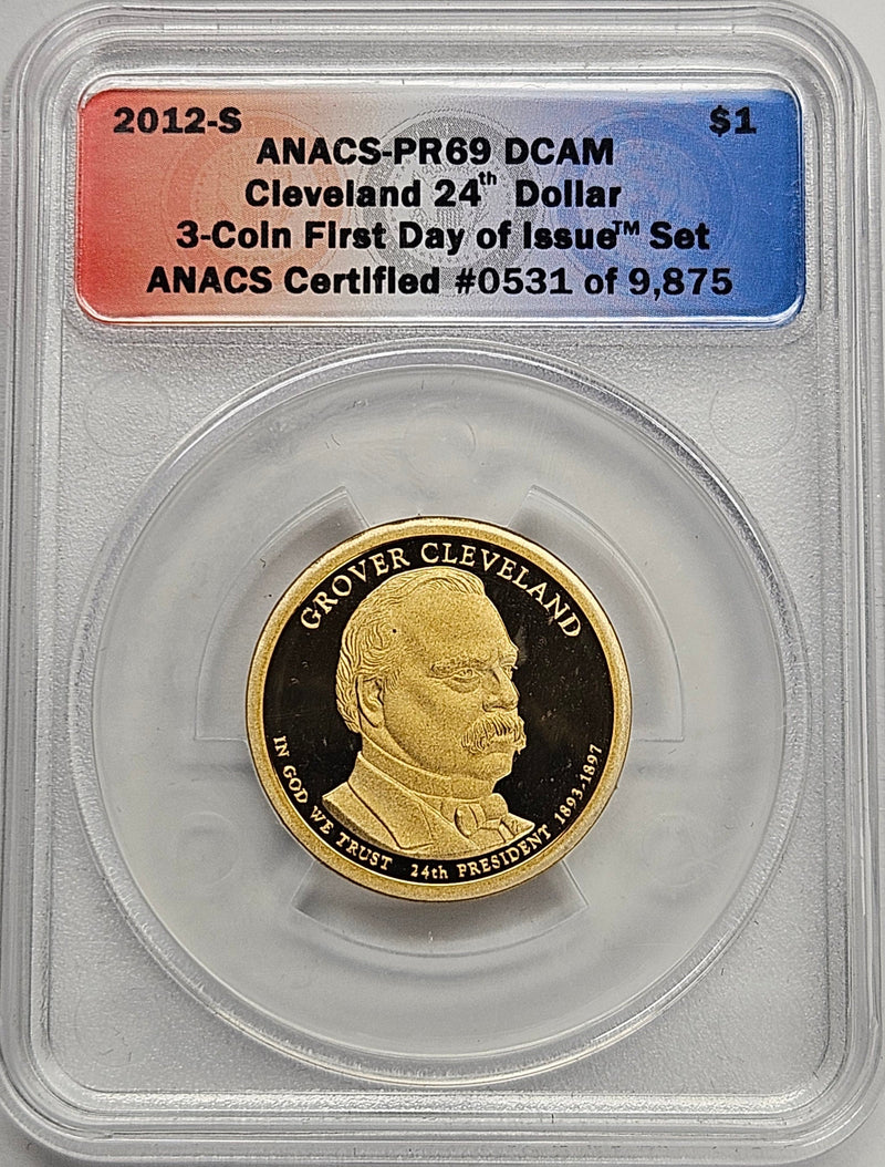 2012-S Grover Cleveland 2nd Term Presidential Dollar ANACS PR-69 DCAM First Day of Issue from 3-coin set Cleveland 24th Dollar
