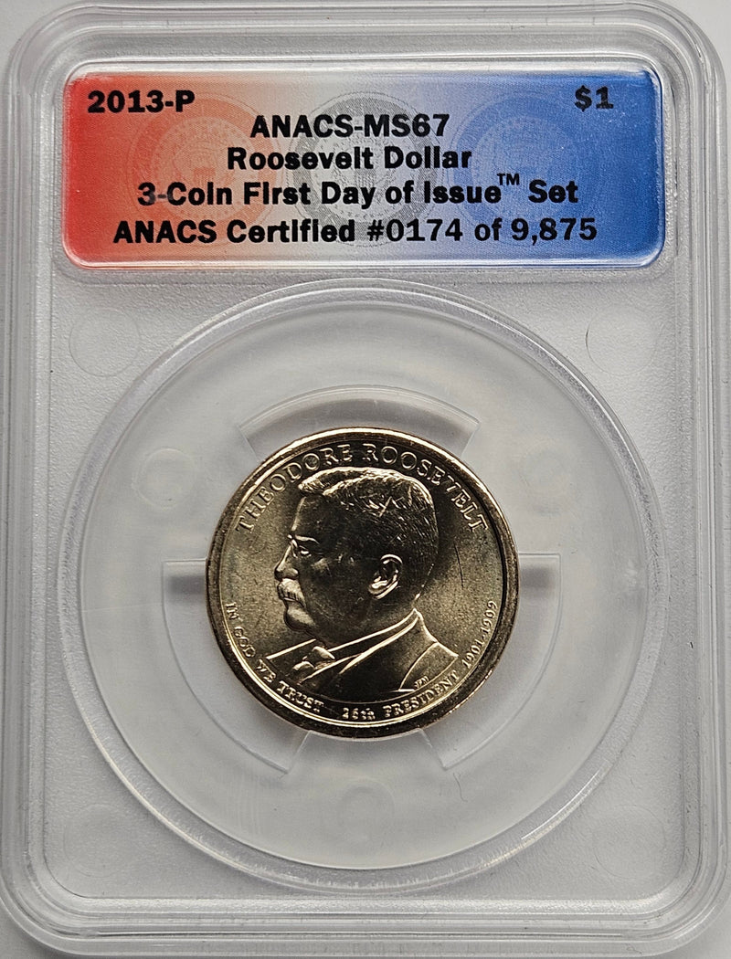 2013 Theodore Roosevelt Presidential Dollar ANACS MS-67 First Day of Issue from 3-coin set