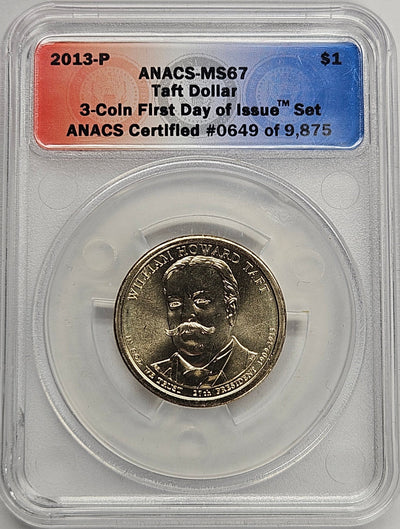 2013 William Taft Presidential Dollar ANACS MS-67 First Day of Issue from 3-coin set