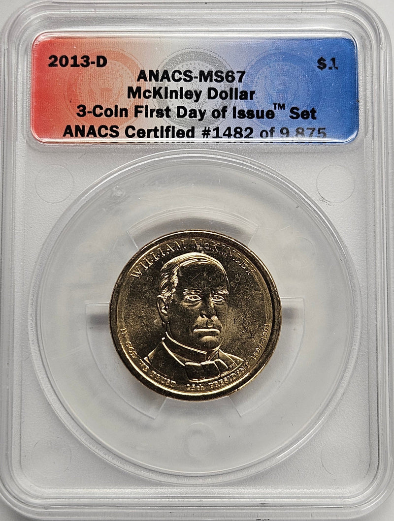 2013-D William McKinley Presidential Dollar ANACS MS-67 First Day of Issue from 3-coin set