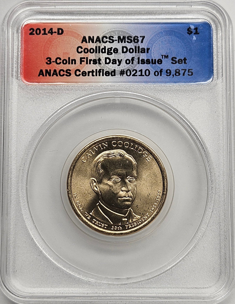 2014-D Calvin Coolidge Presidential Dollar ANACS MS-67 First Day of Issue from 3-coin set