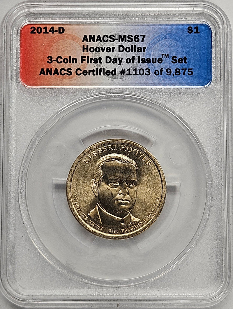 2014-D Herbert Hoover Presidential Dollar ANACS MS-67 First Day of Issue from 3-coin set