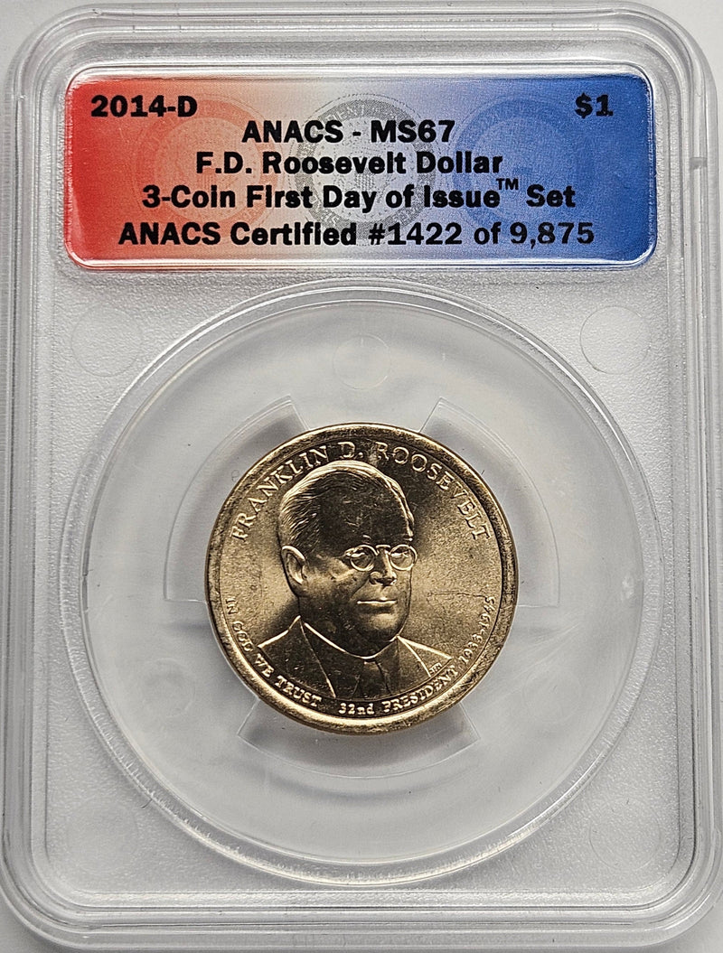 2014-D Franklin Roosevelt Presidential Dollar ANACS MS-67 First Day of Issue from 3-coin set