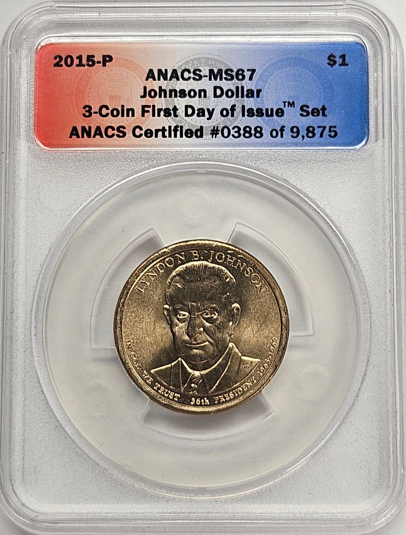 2015 Lyndon Johnson Presidential Dollar ANACS MS-67 First Day of Issue from 3-coin set