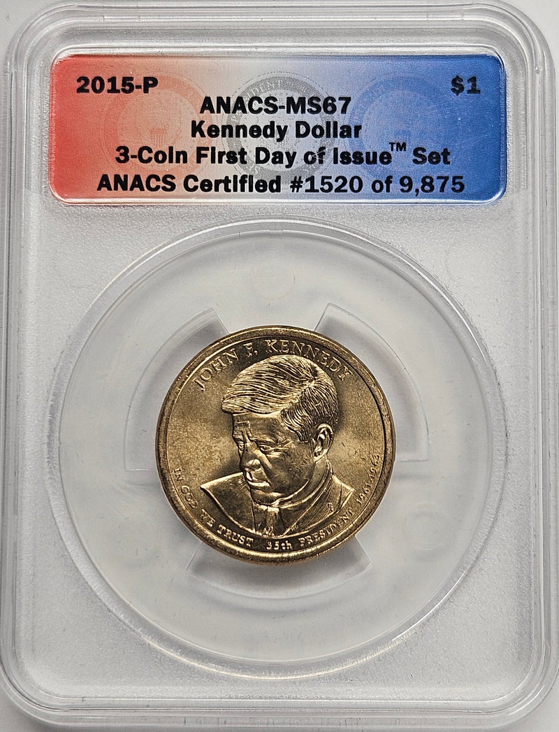 2015 John Kennedy Presidential Dollar ANACS MS-67 First Day of Issue from 3-coin set