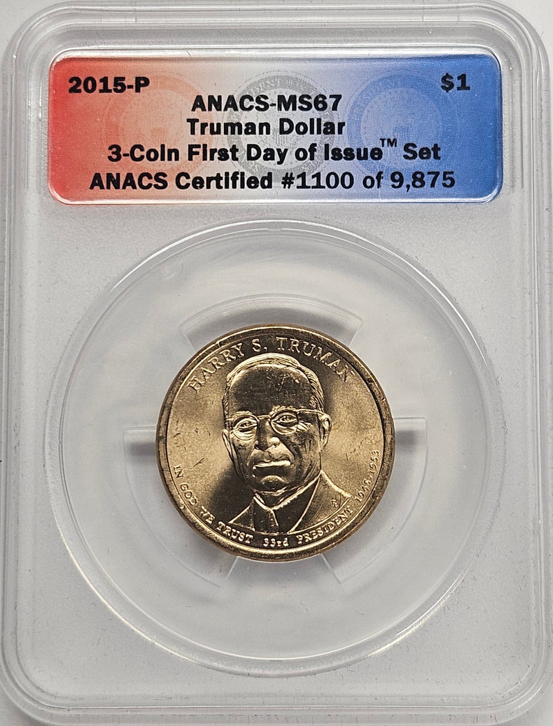 2015 Harry Truman Presidential Dollar ANACS MS-67 First Day of Issue from 3-coin set