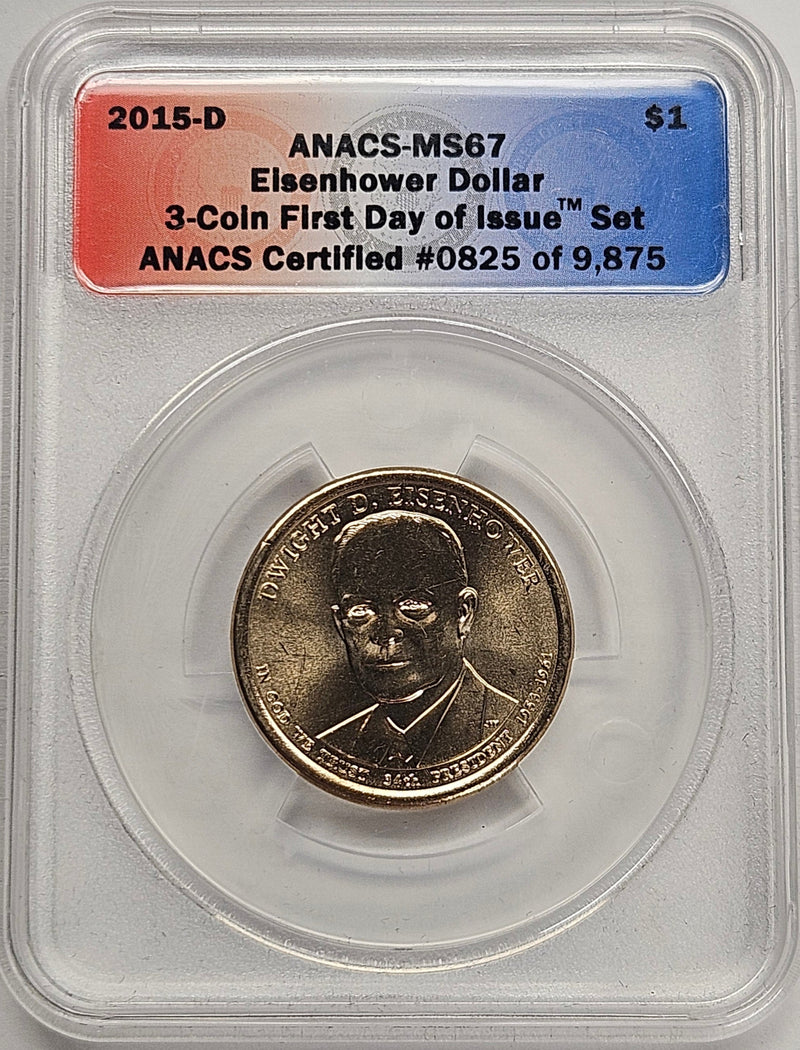 2015-D Dwight Eisenhower Presidential Dollar ANACS MS-67 First Day of Issue from 3-coin set