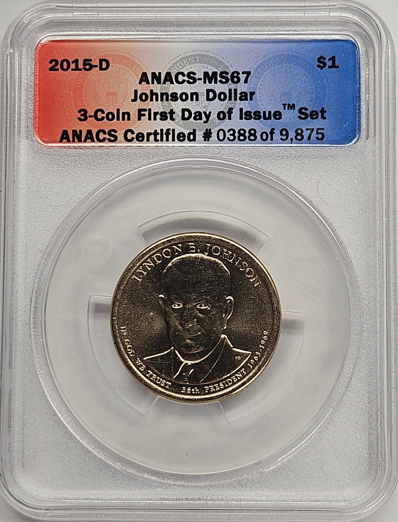 2015-D Lyndon Johnson Presidential Dollar ANACS MS-67 First Day of Issue from 3-coin set