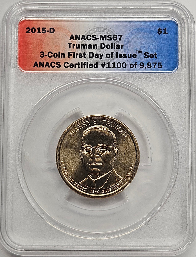 2015-D Harry Truman Presidential Dollar ANACS MS-67 First Day of Issue from 3-coin set