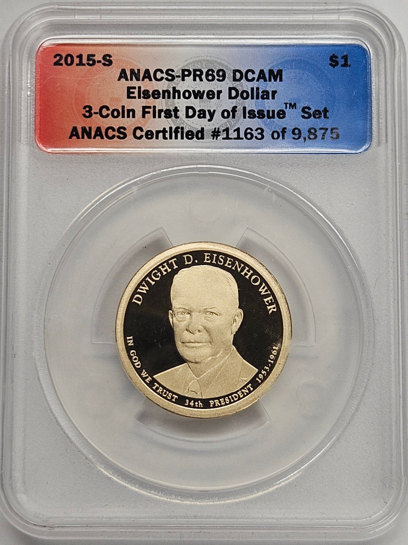 2015-S Dwight Eisenhower Presidential Dollar ANACS PR-69 DCAM First Day of Issue from 3-coin set