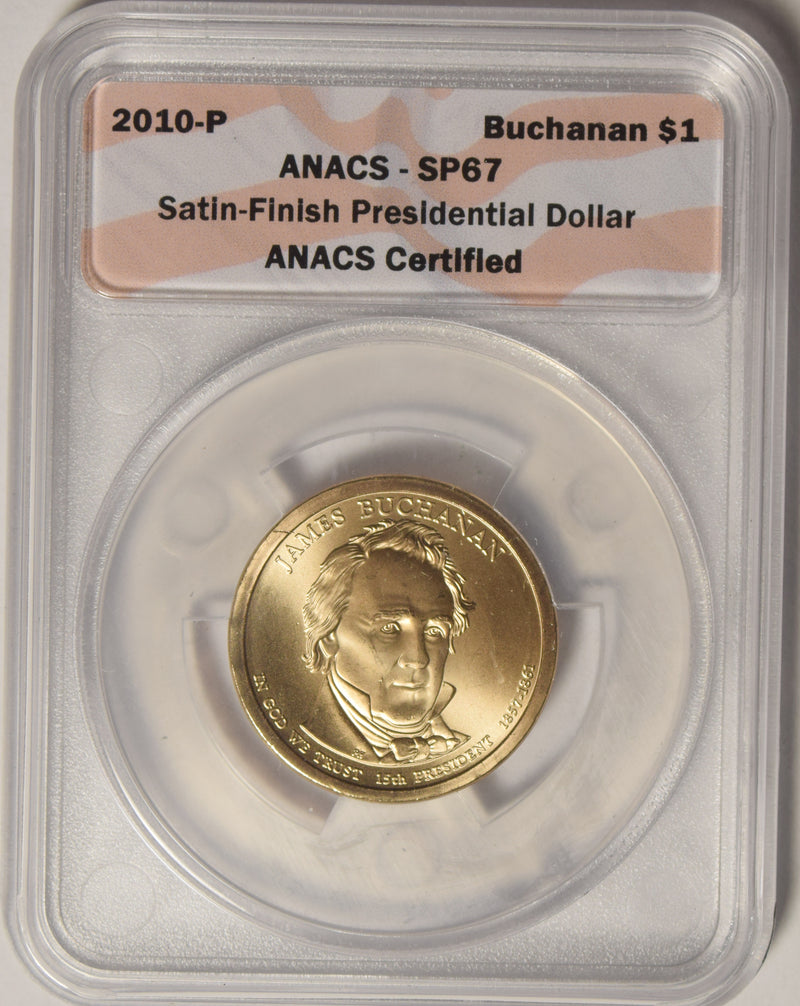 2010-P Buchanan Presidential Dollar . . . . ANACS SP-67
