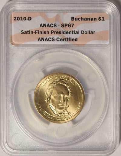 2010-D Buchanan Presidential Dollar . . . . ANACS SP-67