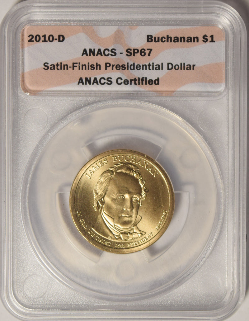 2010-D Buchanan Presidential Dollar ANACS SP-67