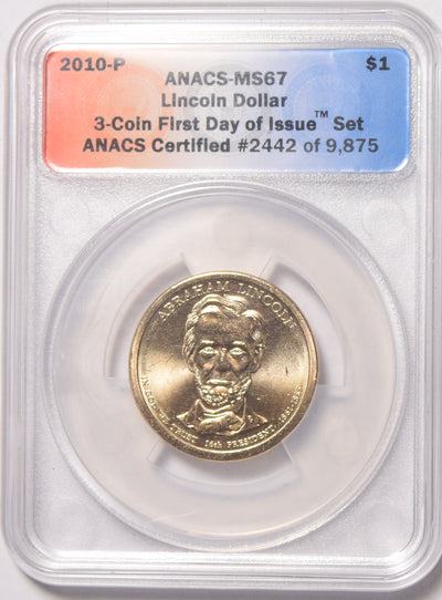 2010-P Lincoln Presidential Dollar . . . . ANACS MS-67 First Day of Issue