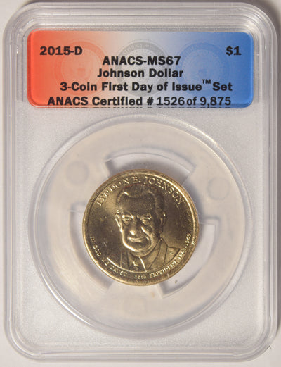 2015-D L.B. Johnson Presidential Dollar . . . . ANACS MS-67 First Day of Issue