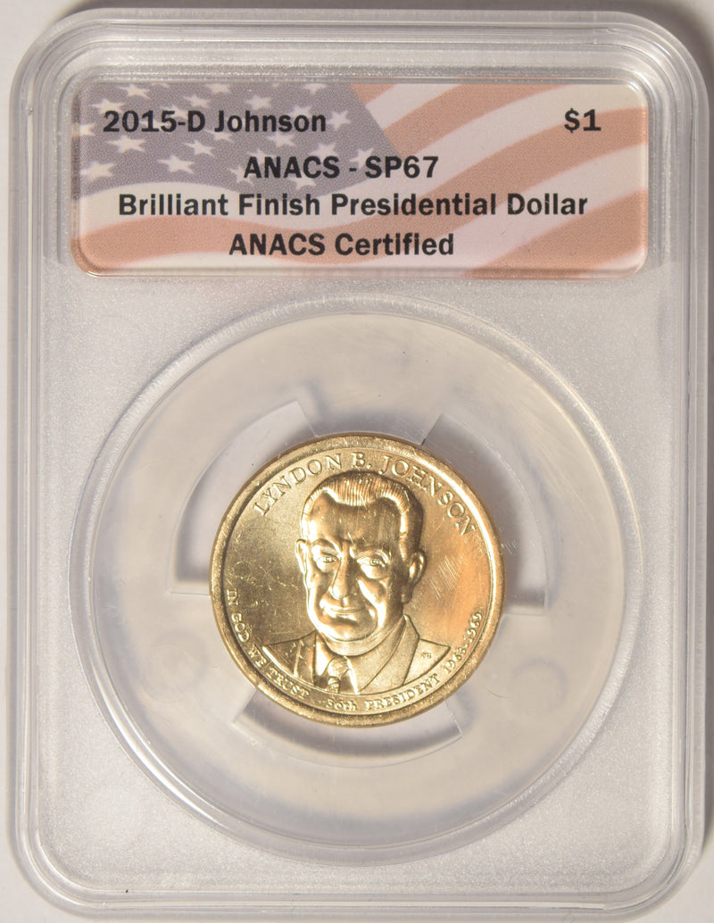 2015-D L.B. Johnson Presidential Dollar . . . . ANACS SP-67